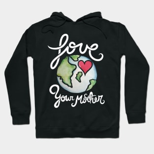 Love your mother earth day Hoodie